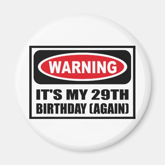 Aimant Avertissement C'EST MON 29E ANNIVERSAIRE (ENCORE U (Devant)