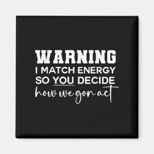 Aimant Avertissement Je Correspond À L'Énergie Donc Vous
