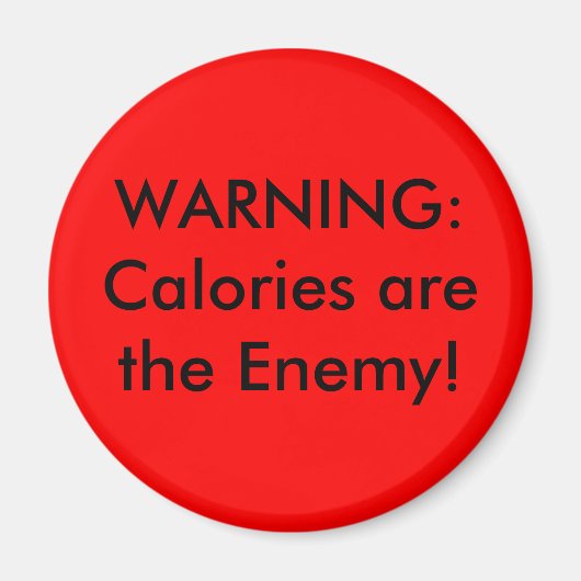 Aimant AVERTISSEMENT : Les calories sont l'ennemi ! (Devant)