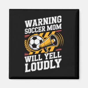 Aimant Avertissement Maman de soccer va crier bruyamment