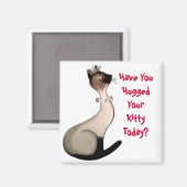 Aimant Avez-Vous Accroché Votre Kitty Aujourd'Hui ? magne (Recto/Verso)