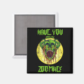 Aimant Avez-vous vu mes zombies effrayants zombies (Recto/Verso)