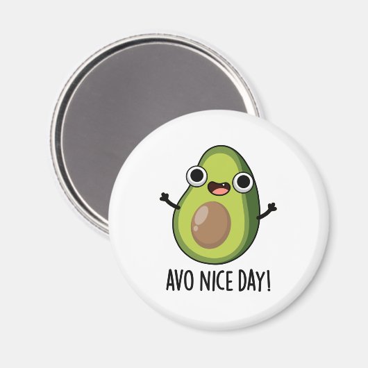 Aimant Avo Nice Day amusant Avocado Pun (Recto/Verso)