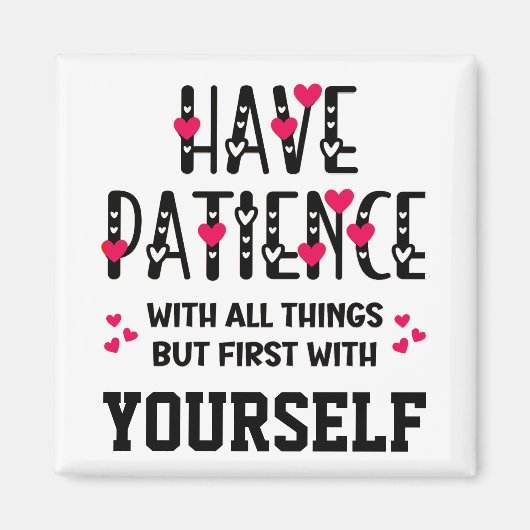 Aimant AVOIR PATIENCE Citation Inspirationnelle (Devant)