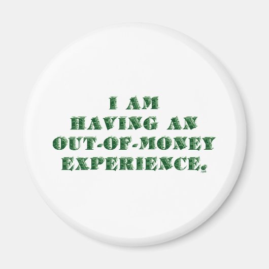 Aimant Avoir une expérience hors de l'argent... (Devant)