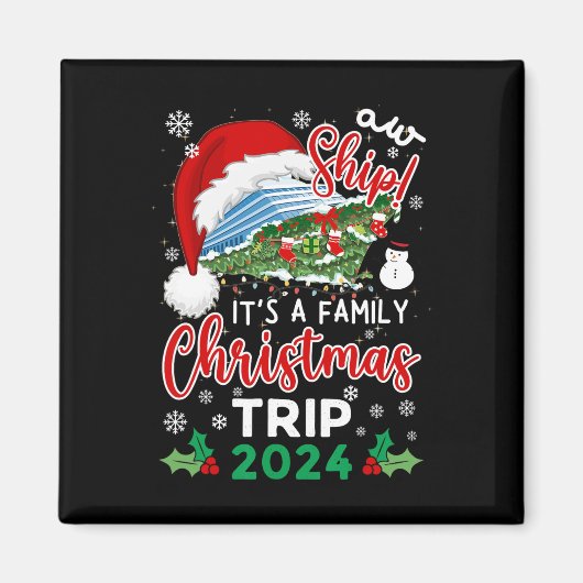 Aimant Aw Ship It's A Christmas Cruise Trip 2024 Famille (Devant)