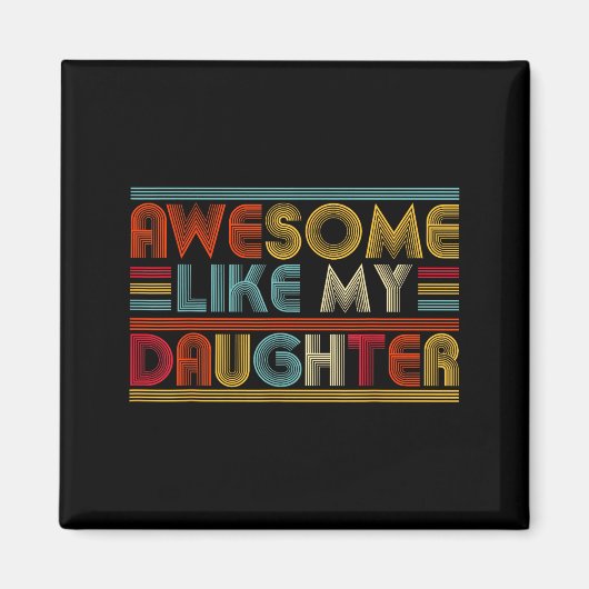 Aimant Awesome Like My Daughter For Dad Men Funny Fathers (Devant)