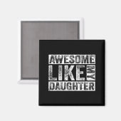 Aimant Awesome Like My Daughter For Dad Men Funny Fathers (Recto/Verso)