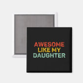 Aimant Awesome Like My Daughter For Dad Men Funny Fathers (Recto/Verso)