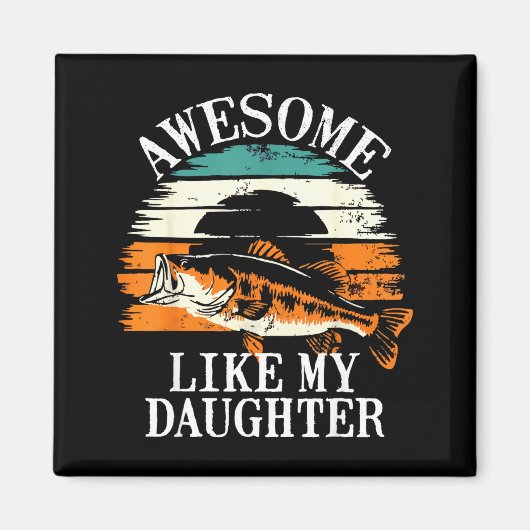 Aimant Awesome Like My Daughter Retro Fishing Dad Funny F (Devant)