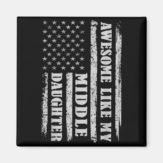 Aimant Awesome Like My Middle Daughter Men Funny For Dad (Devant)