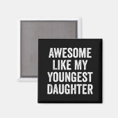 Aimant Awesome Like My Youngest Daughter Funny Dad Joke F (Recto/Verso)