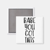 Aimant Babe You Got This - Uplifting Motivational Slogan (Recto/Verso)