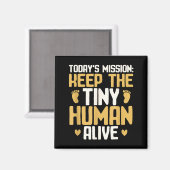 Aimant Baby Daddy Keep The Tiny Human Alive Funny New Dad (Recto/Verso)