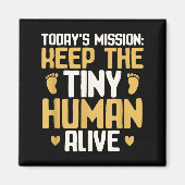 Aimant Baby Daddy Keep The Tiny Human Alive Funny New Dad (Devant)