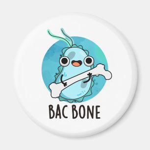 Aimant Bac Bone Funny Bactteria Pun