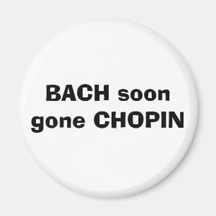 Aimant BACH bientôt CHOPIN