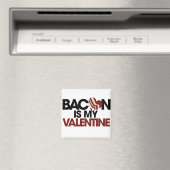 Aimant Bacon est ma Saint Valentin (In Situ (Lave-vaisselle))