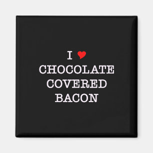 Aimant Bacon I Love Chocolate