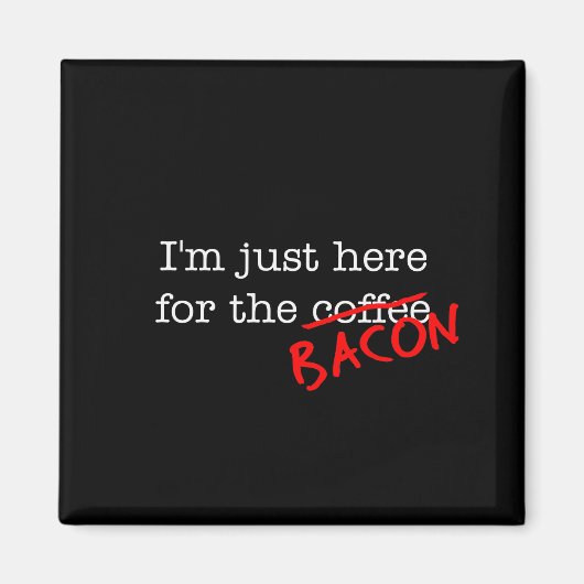 Aimant Bacon Je suis juste là pour (Devant)