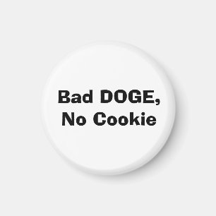 Aimant Bad DOGE, pas de biscuit