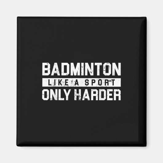 Aimant Badminton comme un sport seulement plus dur concep (Devant)