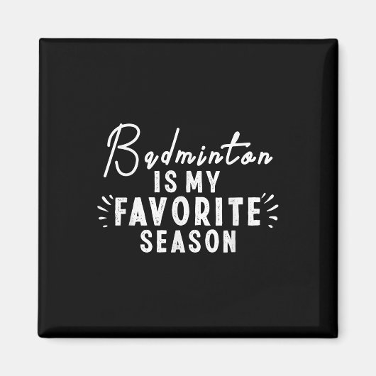 Aimant Badminton Est Ma Saison Préférée Dit Drôle Badm (Devant)