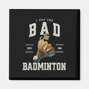 Aimant Badminton J'Ai Mis Le Mal Au Volant de badminton