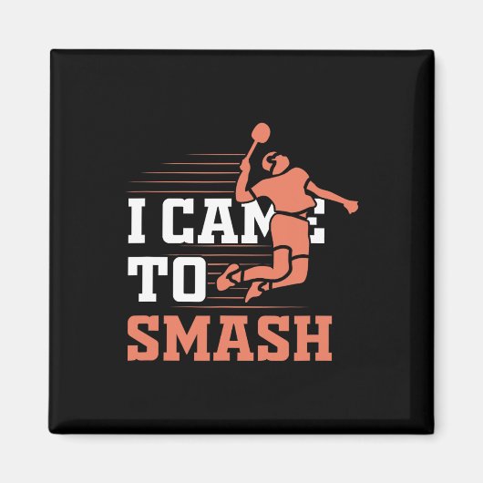 Aimant Badminton Je Suis Venu À Smash (Devant)