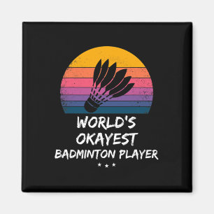 Aimant Badminton - Joueur de badminton le plus Okayest au