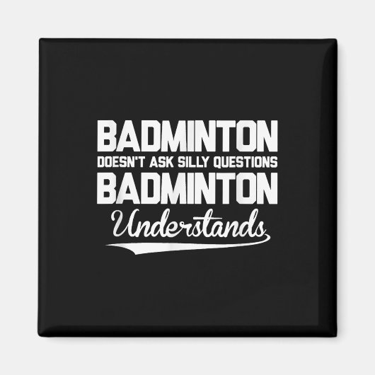 Aimant Badminton ne pose pas de questions stupides Badmin (Devant)