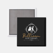 Aimant Ballroom Is My Therapy - Dancing Partner Couple Da (Recto/Verso)