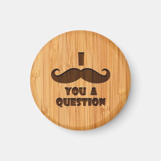 Aimant Bamboo Look & gravé I Mustache You A Question (Devant)