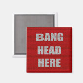 Aimant Bang Head Here cadeau de bureau (Recto/Verso)