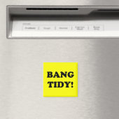 AIMANT ‘BANG TIDY ! ’ (In Situ (Lave-vaisselle))