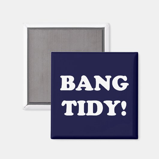 AIMANT ‘BANG TIDY ! ’ (Recto/Verso)