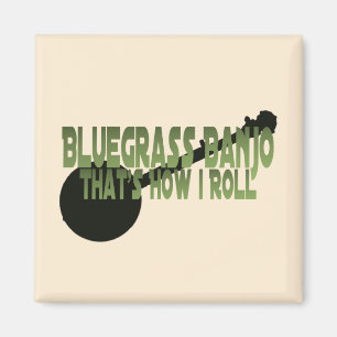 Aimant Banjo de Bluegrass. C'est comment je roule