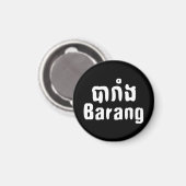 Aimant Barang ♦ Étranger en langue khmer ♦ Script (Recto/Verso)