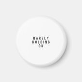 Aimant Barely Holding On (Devant)