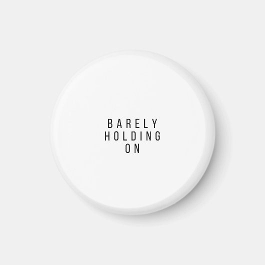 Aimant Barely Holding On (Devant)