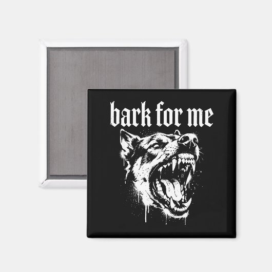 Aimant Bark For Me Gothic Fierce Dog  (Recto/Verso)
