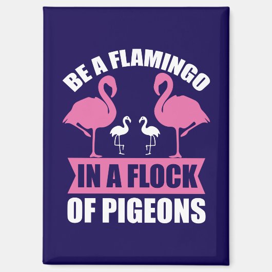 Aimant Be A Flamingo In A Flock Of Pigeons-18716 (Recto)