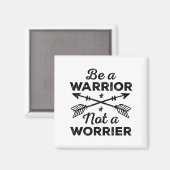 Aimant Be A Warrior Not A Worrier Motivational Insrationa (Recto/Verso)