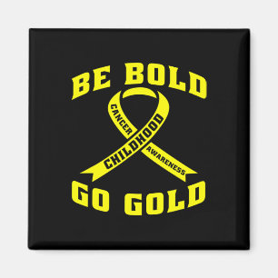 Aimant Be Bold Go Gold Children Cancer Yellow Ribbon