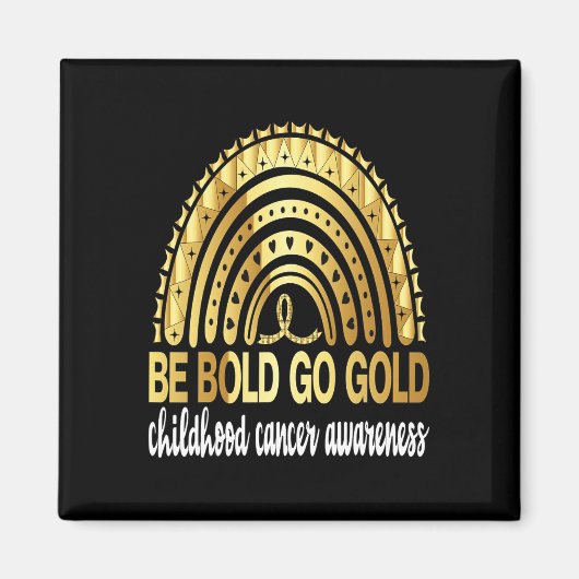 Aimant Be Bold Go Gold For Chilhood Cancer Awareness Mot (Devant)