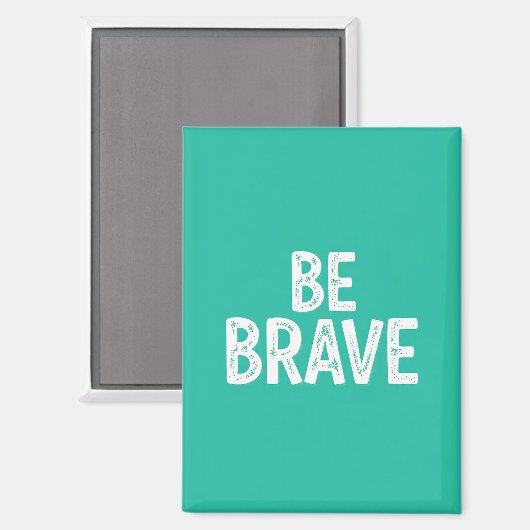 Aimant Be brave simple motivational quote (Recto/Verso)