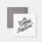 Aimant Be Curious Not Judgemental Motivation Insrational  (Recto/Verso)