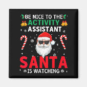 Aimant Be Nice To The Activity Istant Santa Is Watching X (Devant)