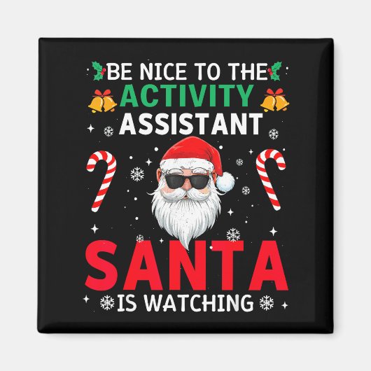 Aimant Be Nice To The Activity Istant Santa Is Watching X (Devant)