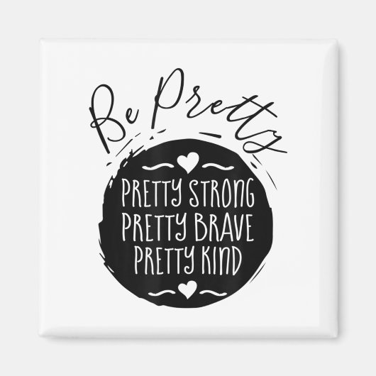 Aimant Be Pretty Strong Brave Kind Kindness Insration Mot (Devant)